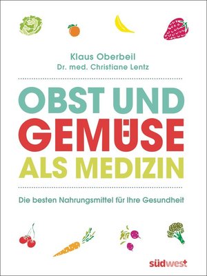 cover image of Obst und Gemüse als Medizin